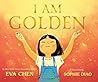 I Am Golden by Eva Chen