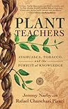 Plant Teachers by Jeremy Narby