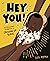 Hey You!: An Empowering Cel...