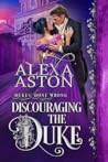 Discouraging the Duke by Alexa Aston