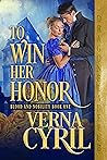 To Win Her Honor by Verna Cyril