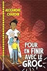 Pour en finir avec le Groc by Alexandre Chardin