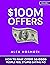 $100M Offers: How To Make O...