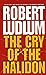 The Cry of the Halidon by Robert Ludlum