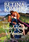 White Knight Needed by Betina Krahn