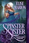 Spinster Sister by Elise Marion