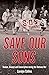 Save Our Sons: Women, Dissent and Conscription During the Vietnam War (Australian History)