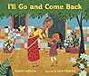 I'll Go and Come Back by Rajani LaRocca