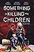 Something is Killing the Children, Vol. 4 by James Tynion IV