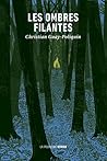 Les ombres filantes by Christian Guay-Poliquin