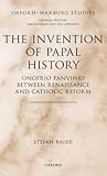 The Invention of Papal History by Stefan   Bauer