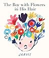 The Boy with Flowers in His Hair by Jarvis