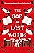 The God of Lost Words (Hell's Library #3)