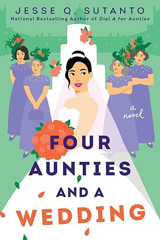 Four Aunties and a Wedding by Jesse Q. Sutanto