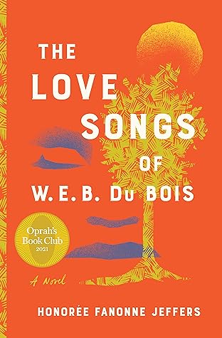 The Love Songs of W.E.B. Du Bois by Honorée Fanonne Jeffers