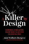 A Killer by Design by Ann Wolbert Burgess