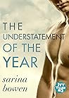 The Understatement of the Year by Sarina Bowen