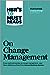 HBR's 10 Must Reads on Change Management (including featured article “Leading Change” )