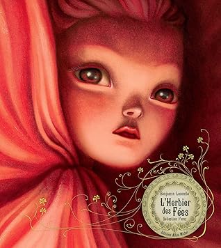 L’Herbier des Fées by Benjamin Lacombe