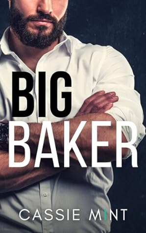 Big Baker by Cassie Mint