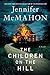 The Children on the Hill by Jennifer McMahon