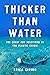 Thicker Than Water: The Quest for Solutions to the Plastic Crisis