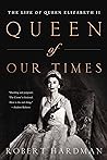 Queen of Our Times: The Life of Queen Elizabeth II