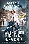 Taming Her Highland Legend by Maeve Greyson