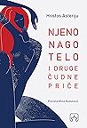 Njeno nago telo i druge čudne priče by Χρήστος Αστερίου