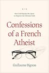 Confessions of a French Atheist by Guillaume Bignon