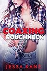 Coaxing the Roughneck by Jessa Kane