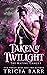 Taken by Twilight (Mating Games, #1)