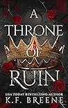 A Throne of Ruin by K.F. Breene