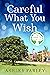 Careful What You Wish (The Wishing Tree Series, #7)