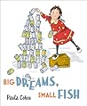 Big Dreams, Small Fish by Paula  Cohen