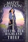 Loving Her Highland Thief by Maeve Greyson