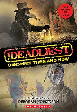 The Deadliest Diseases Then and Now (The Deadliest #1, Schola... by Deborah Hopkinson