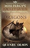 Miss Percy's Pocket Guide to the Care and Feeding of British Dragons (Miss Percy Guide, #1)