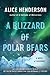 A Blizzard of Polar Bears (Alex Carter, #2) by Alice Henderson