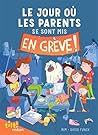 Le jour où les parents se sont mis en grève by Mim