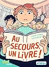 Au secours, un livre ! by Claire Clément