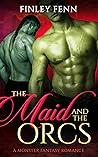 The Maid and the Orcs by Finley Fenn