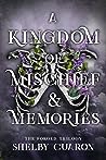 A Kingdom of Mischief & Memories by Shelby Cuaron