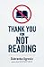 Thank You for Not Reading