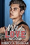 Wild Love by Rebecca Jenshak