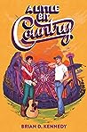 A Little Bit Country by Brian D. Kennedy