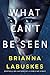 What Can't Be Seen (Dr. Gretchen White, #2) by Brianna Labuskes