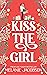 Kiss the Girl (Creekville Kisses, #2) by Melanie Jacobson