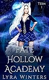 Fate Hollow Academy: Term 1 (Fate Hollow Academy, #1)