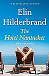 The Hotel Nantucket by Elin Hilderbrand